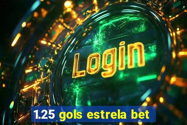 1.25 gols estrela bet